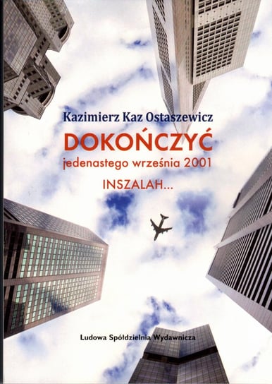Dokończyć jedenastego września 2001 INSZALAH Ostaszewicz Kazimierz Kaz