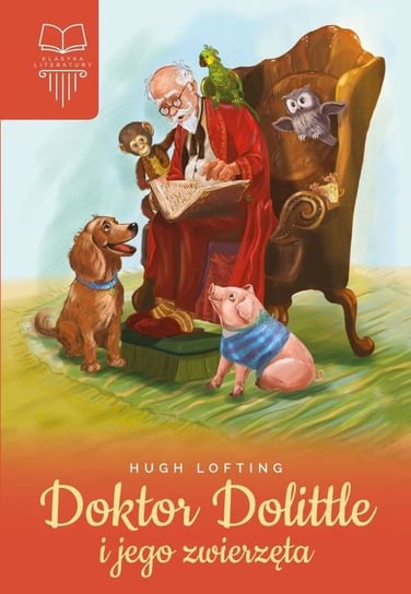 Doktor Dolittle i jego zwierzęta Lofting Hugh