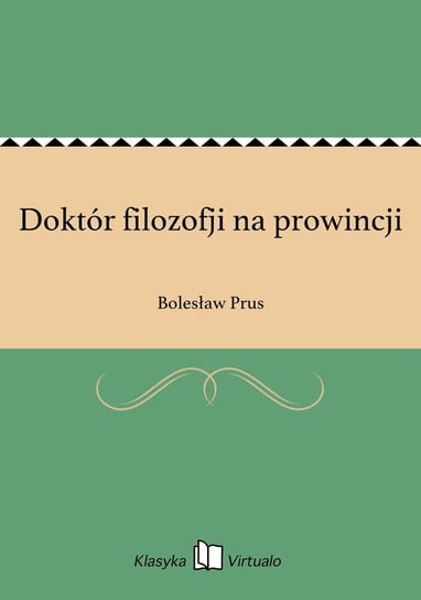 Doktór filozofji na prowincji Prus Bolesław