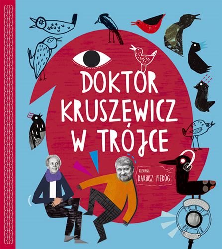 Doktor Kruszewicz w Trójce + CD Pieróg Dariusz, Kruszewicz Andrzej G.