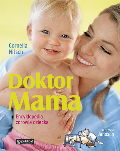 Doktor Mama. Encyklopedia zdrowia dziecka Nitsch Cornelia