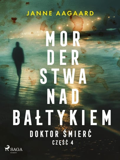 Doktor Śmierć. Morderstwa nad Bałtykiem. Część 4 - ebook EPUB Janne Aagaard