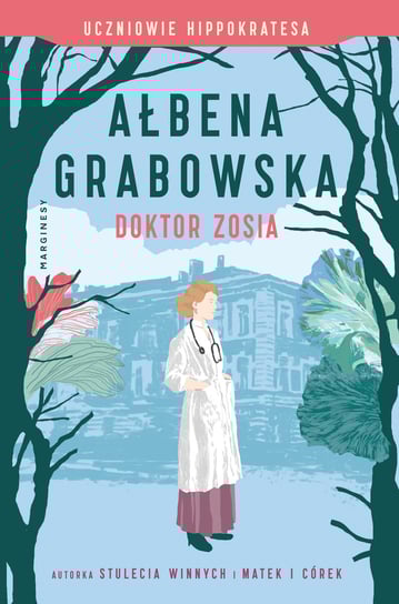 Doktor Zosia. Uczniowie Hippokratesa. Tom 3 Grabowska Ałbena