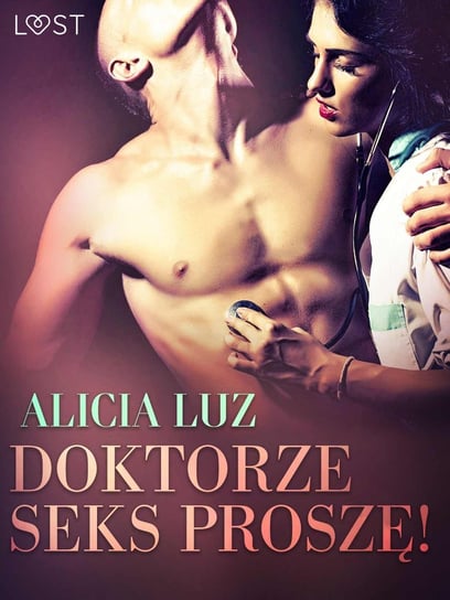 Doktorze seks proszę! Luz Alicia