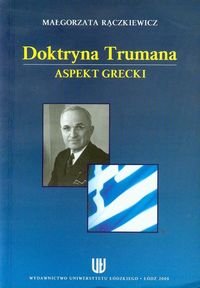 Doktryna Trumana. Aspekt grecki Rączkiewicz Małgorzata