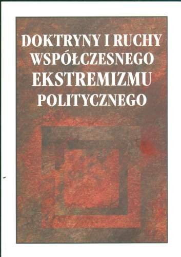 Doktryny i Ruchy Współczesnego Ekstremizmu Polskiego Opracowanie zbiorowe