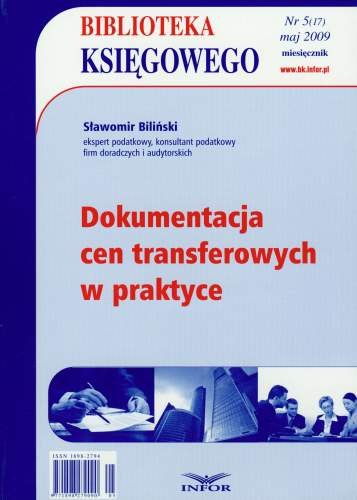 Dokumentacja Cen Transferowych w Praktyce. Biblioteka Księgowego 2009/05 Biliński Sławomir