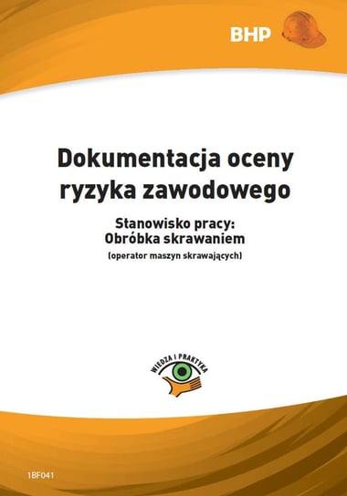 Dokumentacja oceny ryzyka zawodowego. Stanowisko pracy: obróbka skrawaniem (operator maszyn skrawających) Zieliński Lesław