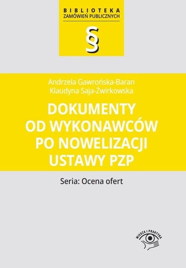 Dokumenty od wykonawców po nowelizacji ustawy Pzp Gawrońska-Baran Andrzela, Saja-Żwirkowska Klaudyna