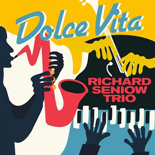 Dolce Vita Richard Seniow Trio