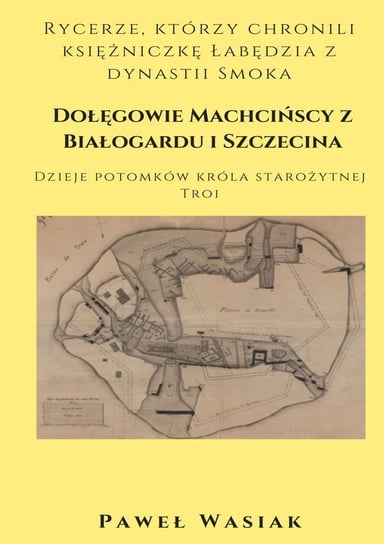 Dołęgowie Machcińscy z Białogardu i Szczecina Wasiak Paweł
