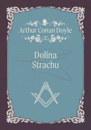 Dolina Strachu Doyle Arthur Conan