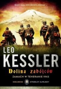 Dolina zabójców: Zamach w Teheranie 1943 Kessler Leo