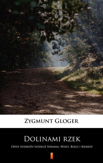 Dolinami rzek Gloger Zygmunt