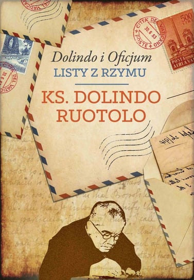 Dolindo i Oficjum. Listy z Rzymu Ruotolo Dolindo