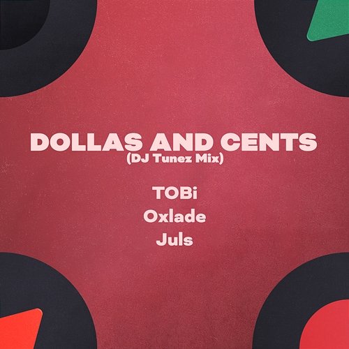 Dollas and Cents Tobi, DJ Tunez, Oxlade feat. Juls