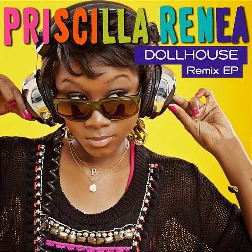 Dollhouse Remix EP Priscilla Renea