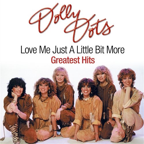 Dolly Dots - Love Me Just A Little Bit More / Greatest Hits Dolly Dots