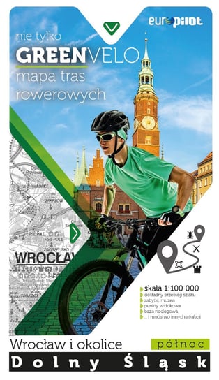 Dolny Śląsk. Wrocław i okolice. Część północna. Mapa tras rowerowych 1:100 000 Opracowanie zbiorowe