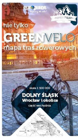 Dolny Śląsk. Wrocław i okolice. Część wschodnia. Mapa tras rowerowych 1:100 000 Opracowanie zbiorowe