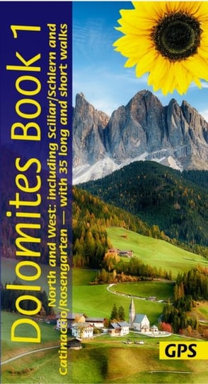 Dolomites Sunflower Walking Guide Vol 1 - North and West: 35 long and short walks with detailed maps and GPS covering North and West including Scillar/Schlern and Catinaccio/Rosengarten Sunflower Books