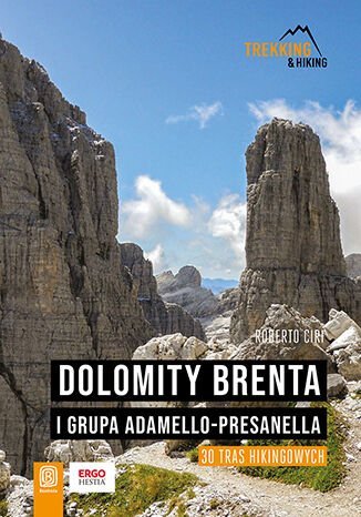 Dolomity Brenta i grupa Adamello-Presanella. 30 tras hikingowych Roberto Ciri