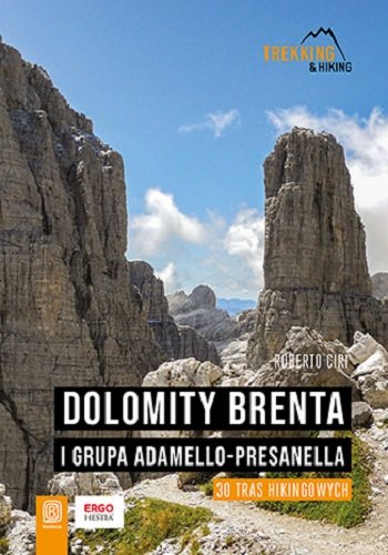 Dolomity Brenta i grupa Adamello Presanella. 30 tras hikingowych Roberto Ciri