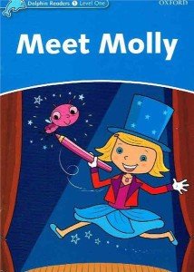 Dolphin Readers. Level 1. Meet Molly Northcott Richard