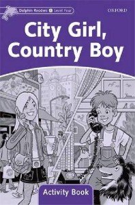 Dolphin Readers. Level 4. City Girl, Country Boy. Activity Book Wright Craig