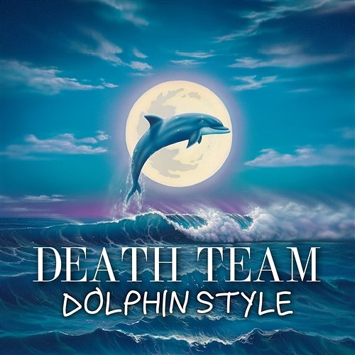 Dolphin Style Death Team