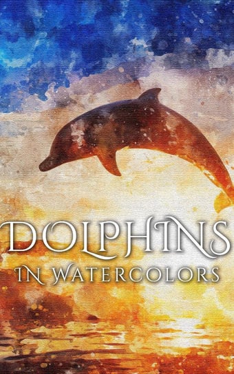 Dolphins In Watercolors Martina Daniyal