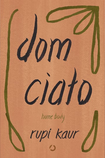 Dom ciało. Home body Kaur Rupi
