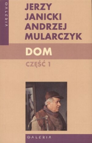 Dom. Część 1 Mularczyk Andrzej, Janicki Jerzy