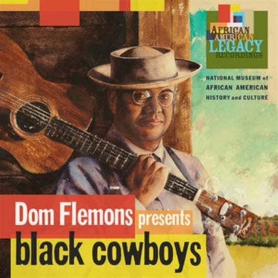 Dom Flemons Presents Black Cowboys Flemons Dom