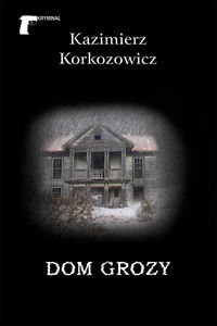 Dom grozy Korkozowicz Kazimierz