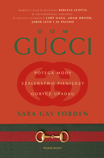 Dom Gucci. Potęga mody, szaleństwo pieniędzy, gorycz upadku Forden Sara Gay