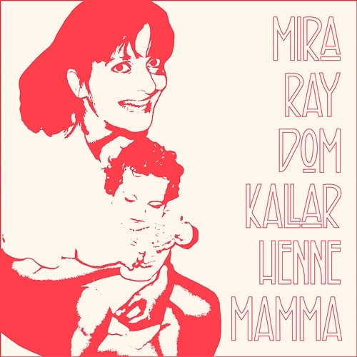 Dom kallar henne mamma Mira Ray