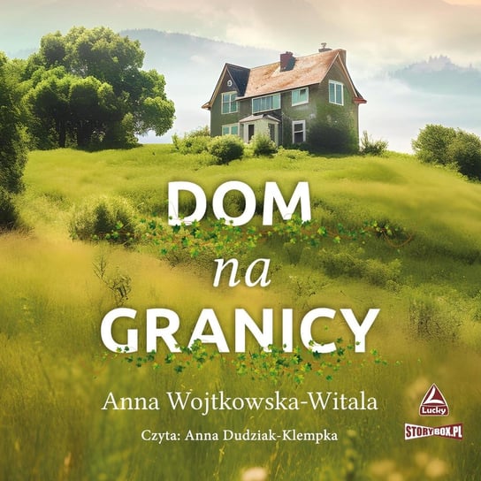 Dom na granicy Wojtkowska-Witala Anna
