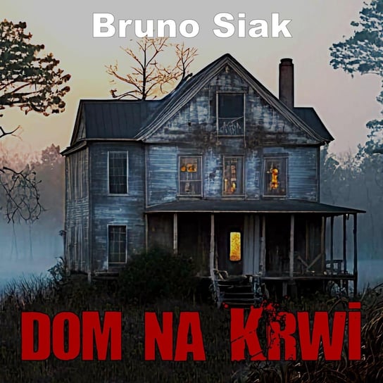 Dom na krwi - audiobook Bruno Siak