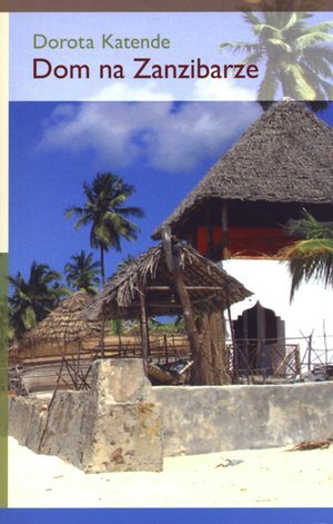 Dom na Zanzibarze Katende Dorota