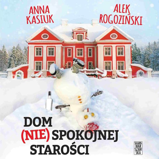 Dom (nie)spokojnej starości - audiobook Kasiuk Anna, Rogoziński Alek