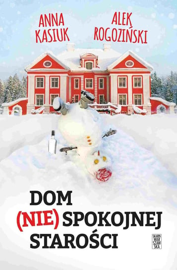 Dom (nie)spokojnej starości - ebook epub Kasiuk Anna, Rogoziński Alek