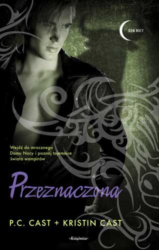 Dom nocy. Tom 9. Przeznaczona Cast P.C., Cast Kristin
