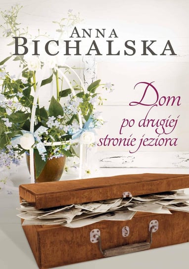 Dom po drugiej stronie jeziora - ebook epub Bichalska Anna