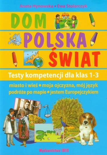 Dom. Polska. Świat. Testy kompetencji dla klas 1-3 Hynowska Aneta, Stolarczyk Ewa