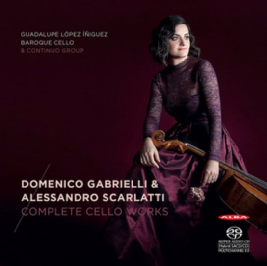 Domenico Gabrielli & Alessandro Scarlatti: Complete Cello Works Alba Records Oy