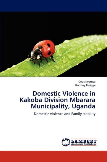 Domestic Violence in Kakoba Division Mbarara Municipality, Uganda Kyomya Deus