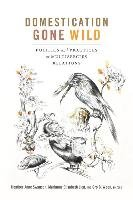 Domestication Gone Wild Duke University Press