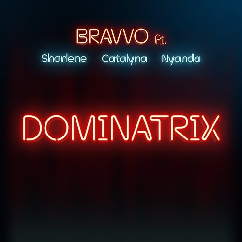 Dominatrix Nyanda, Catalyna, BRAVVO feat. Sharlene