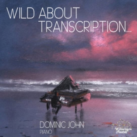 Dominic John: Wild About Transcription... Willowhayne Records